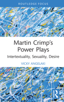 Martin Crimp’s Power Plays: Intertextuality, Sexuality, Desire 1032344334 Book Cover