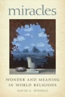 Miracles: Wonder and Meaning in World Religions 0814794165 Book Cover