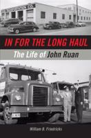 In For The Long Haul: The Life of John Ruan 0813825318 Book Cover