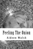 Peeling The Onion 149426594X Book Cover