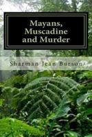 Mayans, Muscadines and Murder: A Mint Julep Mystery 1500396176 Book Cover