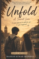 Unfold - A Secret Love: Based on a True Events B0H7VPHV92 Book Cover