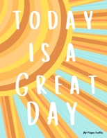 Today Is A Great Day: Childrens Book B098S426Q7 Book Cover