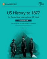 Cambridge International AS Level US History to 1877 Coursebook with Digital Access (2 Years) 1009813447 Book Cover