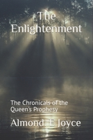 The Enlightenment: The Chronicles of the Queen's Prophesy B0BD24W3XF Book Cover