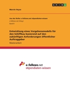 Entwicklung eines Vorgehensmodells für den Schiffbau basierend auf den zukünftigen Anforderungen öffentlicher Auftraggeber 3346811891 Book Cover