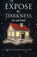 Expose the Darkness: Lost and Found B0C4CYG2KH Book Cover