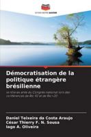 Démocratisation de la politique étrangère brésilienne: le rôle ex ante du Congrès national lors des conférences de Rio 92 et de Rio+20 (French Edition) 6208005353 Book Cover