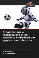Progettazione e realizzazione di un ambiente embedded per applicazioni robotiche (Italian Edition) 6208528542 Book Cover