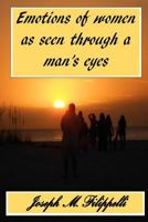 Emotions of Women as seen through a man's eyes 1539000508 Book Cover