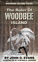 The Ruler of Woodbee Island (WOODBEE ISLAND TALES) B0BSLLZWZQ Book Cover