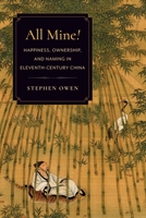 All Mine!: Happiness, Ownership, and Naming in Eleventh-Century China B08ZQ9YM5G Book Cover