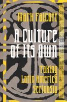 A Culture of Its Own: Taking Latin America Seriously 1560003618 Book Cover