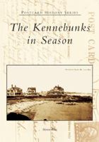 The  Kennebunks  in  Season   (ME)  (Postcard  History  Series) 0738537500 Book Cover