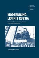 Modernising Lenin's Russia: Economic Reconstruction, Foreign Trade and the Railways 0521027179 Book Cover