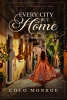 Every City but Home (Every City Series) B0H1RY1NTQ Book Cover