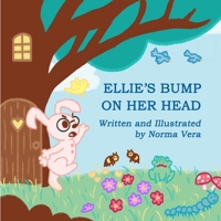 Ellie's Bump on Her Head B0BGBDWLQ8 Book Cover