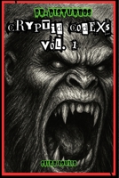 Dr.Disturbo's: Cryptid Codexs Vol.1 B0F9NZMFMH Book Cover