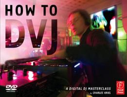 How to DVJ: A digital DJ masterclass 0240520742 Book Cover