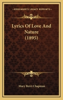 Lyrics Of Love And Nature 1279183683 Book Cover