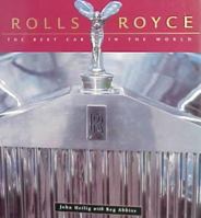 Rolls-Royce: The Best Car in the World 078581051X Book Cover