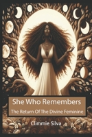 She Who Remembers: The Return Of The Divine Feminine B0FDH15VRT Book Cover