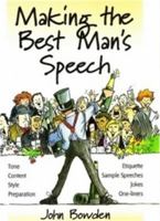 Making the Best Man's Speech: Know What to Say and When to Say It - Add Wit, Sparkle and Humour - Deliver the Perfect Speech 185703659X Book Cover