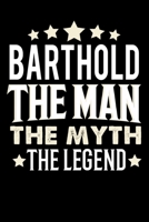 Notizbuch: Barthold The Man The Myth The Legend (120 gepunktete Seiten als u.a. Tagebuch, Reisetagebuch oder Projektplaner für Vater, Ehemann, Freund, Kumpel, Bruder, Onkel und mehr) (German Edition) 1696919088 Book Cover