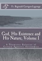 God: His Existence and His Nature, Volume 1 1537718975 Book Cover