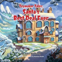 Toymaker Tales: Santa's Best Deal Ever B0CQCXM1D4 Book Cover