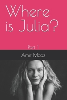Where is Julia?: Part 1 B0CRDP7H3T Book Cover