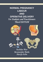 NORMAL PREGNANCY, LABOUR AND OPERATIVE DELIVERY: FOR STUDENTS AND PRACTITIONERS B0DW9JGTCS Book Cover