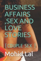 BUSINESS AFFAIRS ,SEX AND LOVE STORIES: B09C2QBCTH Book Cover