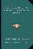 Practical Electric Railway Hand Book 1164946153 Book Cover