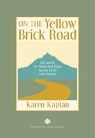 On the Yellow Brick Road: My Search for Home and Hope for the Child with Autism 0999313509 Book Cover