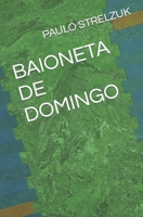 BAIONETA DE DOMINGO 1791855814 Book Cover