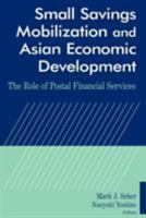 Small Savings Mobilization and Asian Economic Development: The Role of Postal Financial Services 0765614847 Book Cover