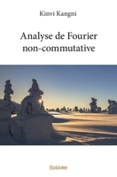 Analyse de Fourier non-commutative (French Edition) 2414155191 Book Cover