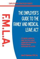 The Employer's Guide to the Family and Medical Leave Act 0981583172 Book Cover