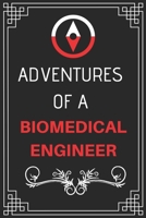 Adventures of A Biomedical Engineer: Perfect Gift Who Love Adventure (100 Pages, Design Notebook, 6 x 9) (Cool Idea Notebooks) Paperback 1674240457 Book Cover