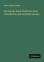 Chronik der Stadt NeuStettin Nach urkundlichen und amtlichen Quellen 3388472491 Book Cover