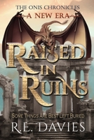 A New Era: Raised In Ruins (The Onis Chronicles - A Fantasy Adventure Series) 1966252145 Book Cover