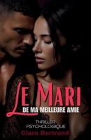 Le Mari de ma Meilleure Amie (French Edition) B0FMJR26WL Book Cover