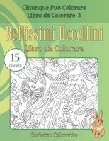 Bellissimi Uccellini Libro da Colorare: 15 disegni 1539982262 Book Cover