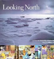 Looking North: Art from the University of Alaska Museum 0295976942 Book Cover