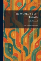 The World's Best Essays: From Confucius to Mencken 1026097932 Book Cover