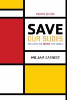 Save Our Slides: PowerPoint Design That Works 1524900532 Book Cover