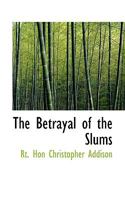 The Betrayal of the Slums 1015865410 Book Cover