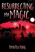 Resurrecting My Magic (The Magicals' Alliance) 1648907830 Book Cover