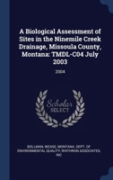 A Biological Assessment of Sites in the Ninemile Creek Drainage, Missoula County, Montana: TMDL-C04 July 2003: 2004 1340271249 Book Cover